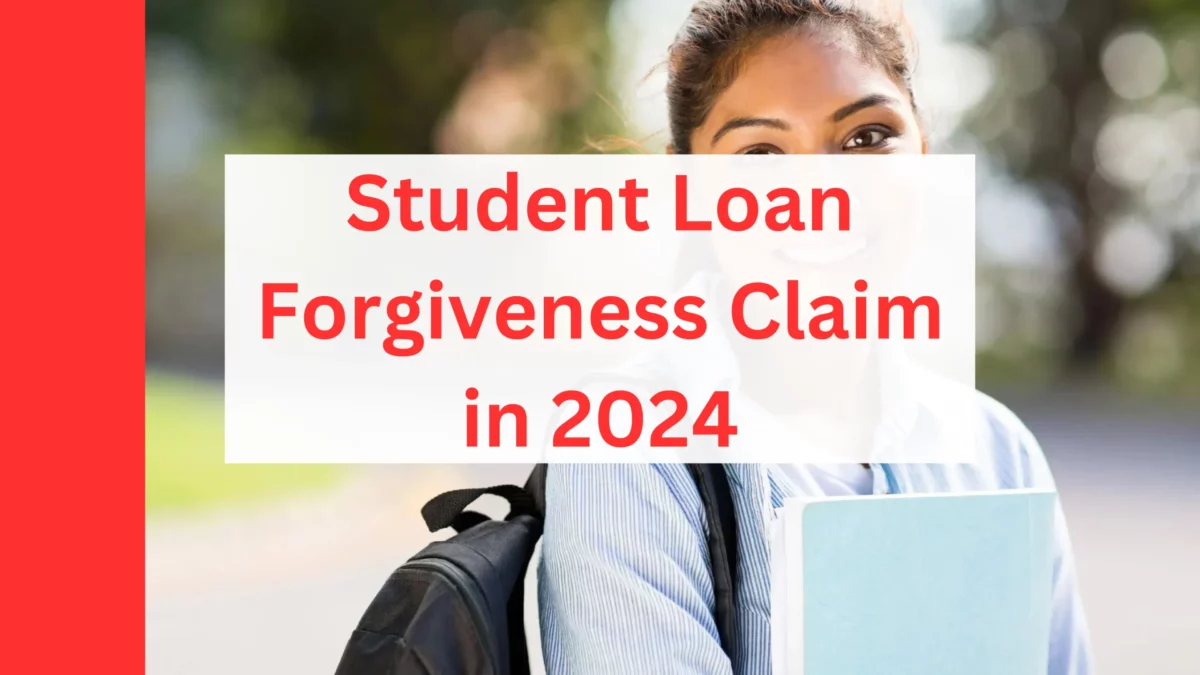 Student Loan Claim in 2024 What Borrowers Need to Know