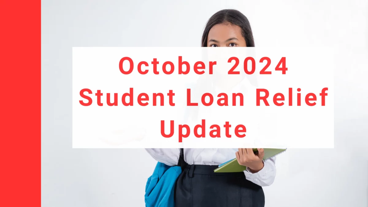 October 2024 Student Loan Relief Latest Updates, Key Details, And How