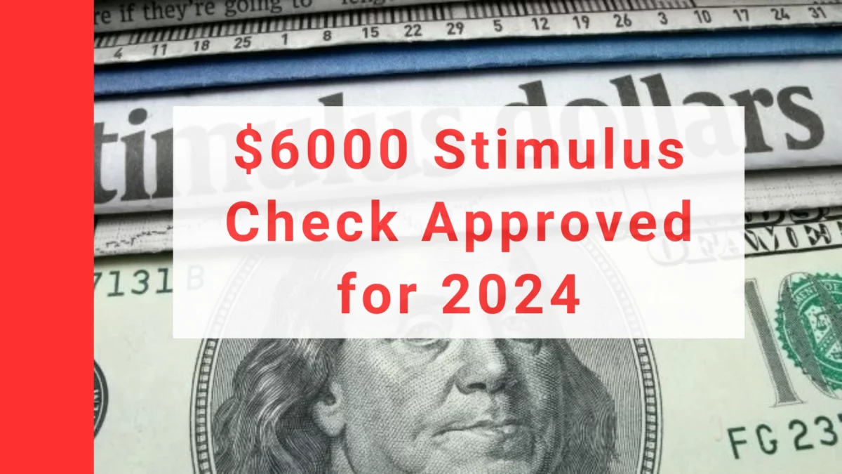 6000 Stimulus Check Approved For 2024 Check Out The Eligibility