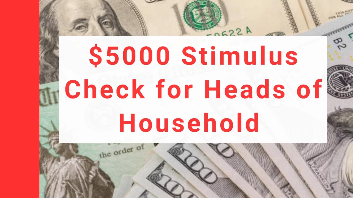 5000 Stimulus Check For Heads Of Household In 2024 Eligibility And