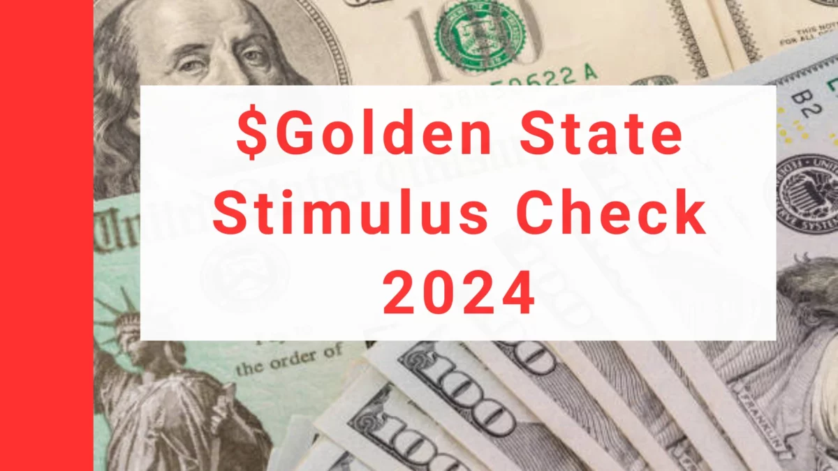 Golden State Stimulus Check 2024 Key Details And Eligibility Sakshya